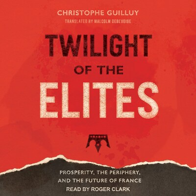 Twilight of the Elites – omslag til lydbogen af Christophe Guilluy