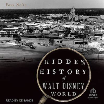 Hidden History of Walt Disney World – omslag til lydbogen af Foxx Nolte