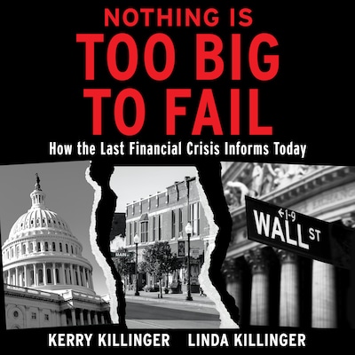 Nothing is Too Big to Fail – omslag til lydbogen af Kerry Killinger, Linda Killinger