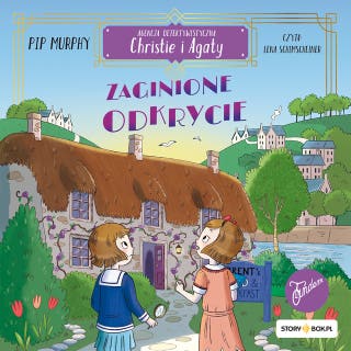Agencja detektywistyczna Christie i Agaty. Tom 1. Zaginione odkrycie – okładka audiobooka, autor Pip Murphy