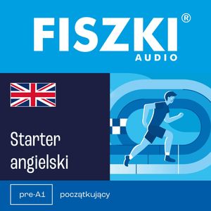 FISZKI audio – język angielski – Starter – okładka audiobooka, autor Patrycja Wojsyk