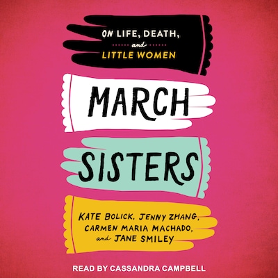 March Sisters – omslag til lydbogen af Kate Bolick, Jenny Zhang, Carmen Maria Machado