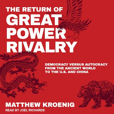The Return of Great Power Rivalry – omslag til lydbogen af Matthew Kroenig