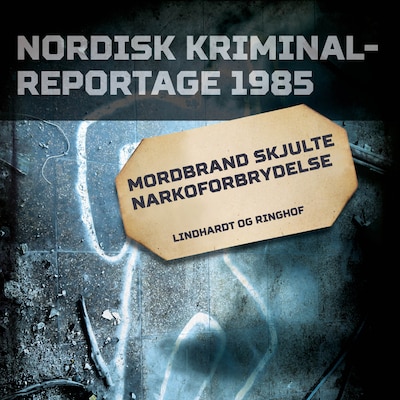 Mordbrand skjulte narkoforbrydelse – omslag til lydbogen af diverse