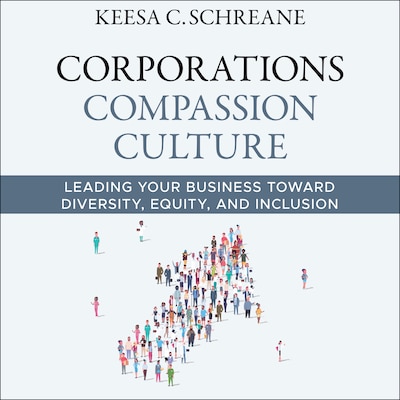 Corporations Compassion Culture – omslag til lydbogen af Keesa C. Schreane