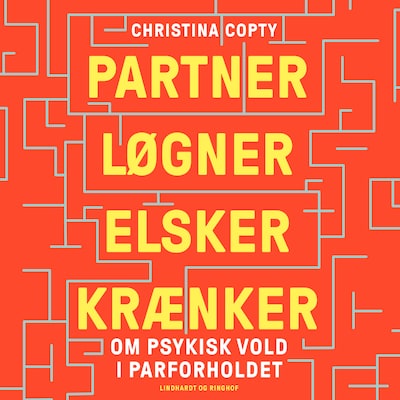 Partner, løgner, elsker, krænker - Om psykisk vold i parforholdet – omslag til lydbogen af Christina Copty