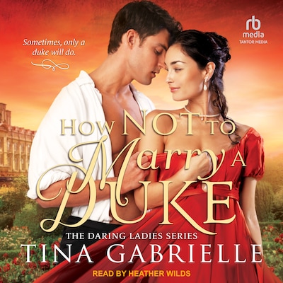 How Not to Marry a Duke – omslag til lydbogen af Tina Gabrielle