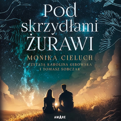 Pod skrzydłami żurawi – okładka audiobooka, autor Monika Cieluch