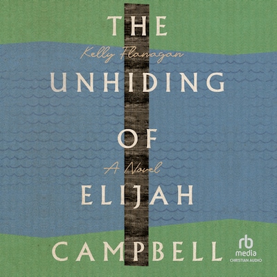 The Unhiding of Elijah Campbell