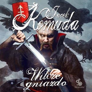 Wilcze gniazdo – okładka audiobooka, autor Jacek Komuda