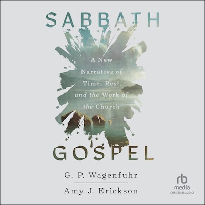 Sabbath Gospel – omslag til lydbogen af Amy Joy Erickson, G P Wagenfuhr, G. P. Wagenfuhr