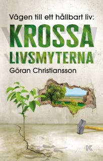 Vägen till ett hållbart liv: krossa livsmyterna – omslag till ljudboken av Goran Christiansson