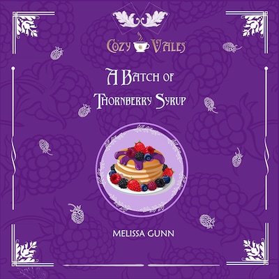 A batch of thornberry syrup – omslag til lydbogen af Melissa Gunn