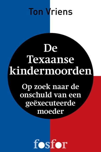 De Texaanse kindermoorden: op zoek naar de onschuld van een geexecuteerde moeder – omslag van het luisterboek van Ton Vriens