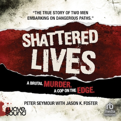 Shattered Lives – omslag til lydbogen af Peter Seymour, Jason K. Foster