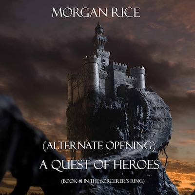 A Quest of Heroes: Book #1 in the Sorcerer's Ring (Alternative Opening)