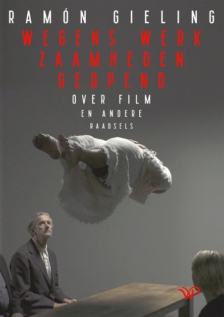 Wegens werkzaamheden geopend: Over film en andere raadsels – omslag van het luisterboek van Ramon Gieling