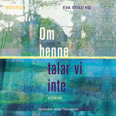 Om henne talar vi inte – omslag till ljudboken av Eva Stilling