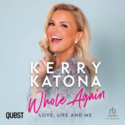 Kerry Katona: Whole Again: Love, Life and Me – omslag van het luisterboek van Kerry Katona