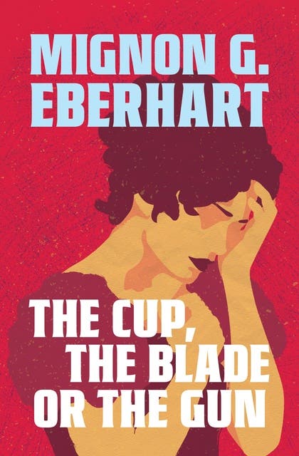 The Cup, The Blade, or The Gun – omslag til lydbogen af Mignon G Eberhart