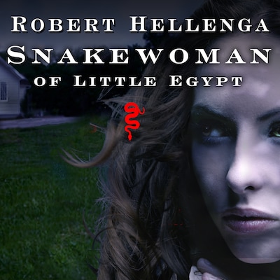 Snakewoman of Little Egypt – omslag til lydbogen af Robert Hellenga