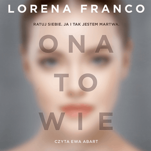 Ona to wie – okładka audiobooka, autor Lorena Franco