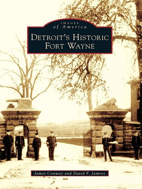 Detroit's Historic Fort Wayne – omslag til lydbogen af James Conway, David F Jamroz
