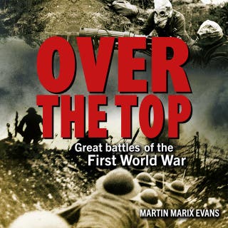 Over The Top: Great battles of the First World War – omslag till ljudboken av Martin Marix Evans