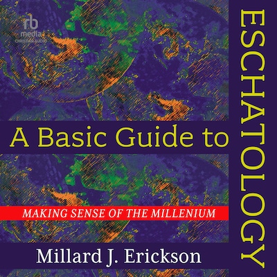 A Basic Guide to Eschatology – omslag til lydbogen af Millard J. Erickson