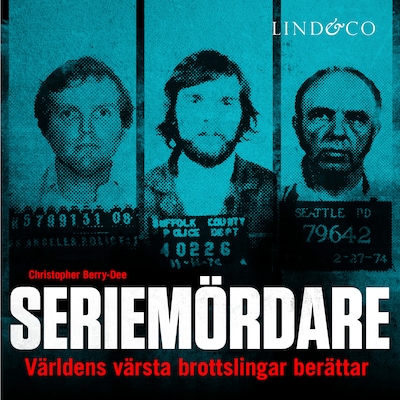 Seriemördare: Världens värsta brottslingar berättar