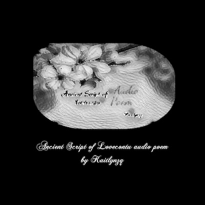 Ancient Script of Lovecontu audio poem – omslag til lydbogen af Kaitlynzq