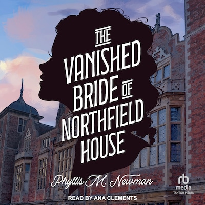 The Vanished Bride of Northfield House – omslag til lydbogen af Phyllis M. Newman