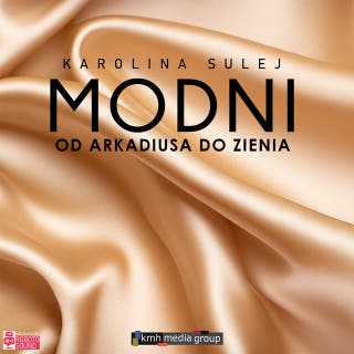 MODNI: Od Arkadiusa do Zienia – okładka audiobooka, autor Karolina Sulej