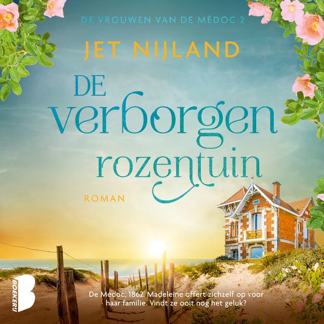 De verborgen rozentuin: De Médoc, 1862. Madeleine offert zichzelf op voor haar familie. Vindt ze ooit nog het geluk?