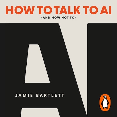 How to Talk to AI – omslag til lydbogen af Jamie Bartlett