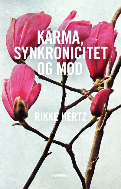 Karma, synkronicitet og mod – omslag til lydbogen af Rikke Hertz