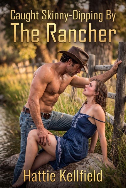 Caught Skinny-Dipping By The Rancher: A Western Spanking Erotic Novel – omslag til lydbogen af Hattie Kellfield
