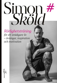 Rörlighetsträning för ett smidigare liv : Övningar, inspiration och motivation