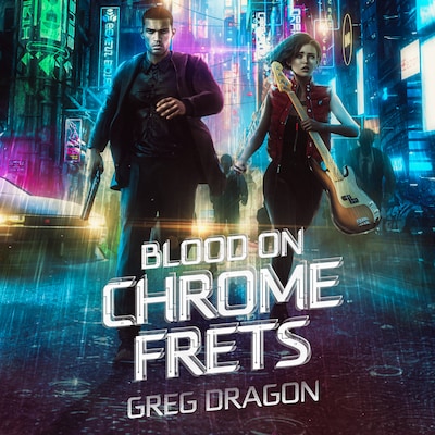Blood on Chrome Frets – omslag til lydbogen af Greg Dragon
