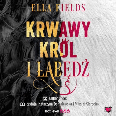 Krwawy Król i Łabędź – okładka audiobooka, autor Ella Fields