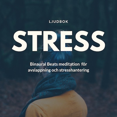 Stresslindring: Meditation med binaurala beats