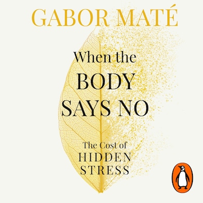 When the Body Says No – omslag til lydbogen af Gabor Maté