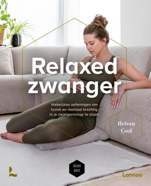 Relaxed zwanger: Wekelijkse oefeningen om fysiek en mentaal krachtig in jezwangerschap te staan – omslag van het luisterboek van Heleen Cool,Mama Baas
