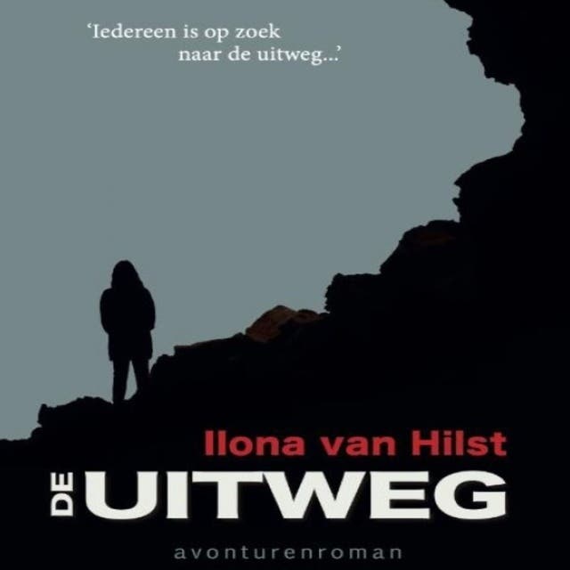De uitweg: Avonturenroman – omslag van het luisterboek van Ilona van Hilst