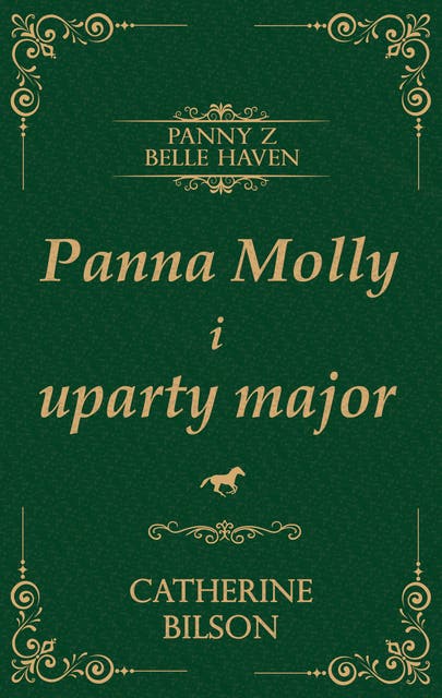 Panna Molly i uparty major: Regencyjny romans o koniach, uzdrawianiu i nieoczekiwanej miłości