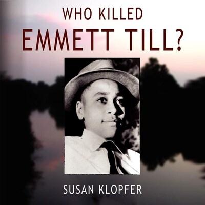 Who Killed Emmett Till? – omslag til lydbogen af Susan Klopfer