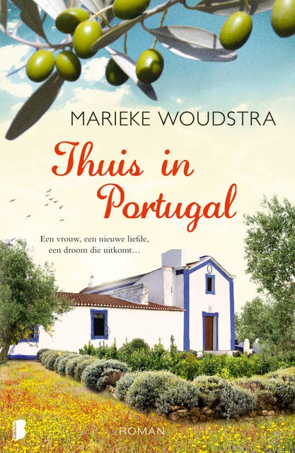 Thuis in Portugal: Een vrouw, een nieuwe liefde, een droom die uitkomt... – omslag van het luisterboek van Marieke Woudstra