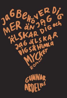 Jag behöver dig mer än jag älskar dig – omslag till ljudboken av Gunnar Ardelius