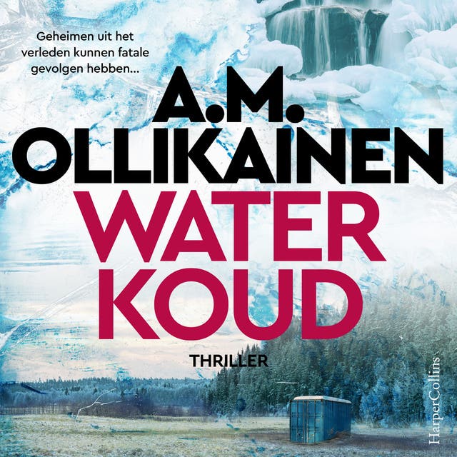 Waterkoud: Geheimen uit het verleden hebben fatale gevolgen...