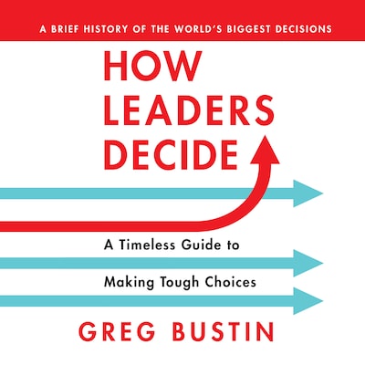 How Leaders Decide – omslag til lydbogen af Greg Bustin